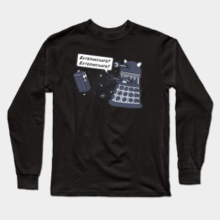 Exterminate! Long Sleeve T-Shirt